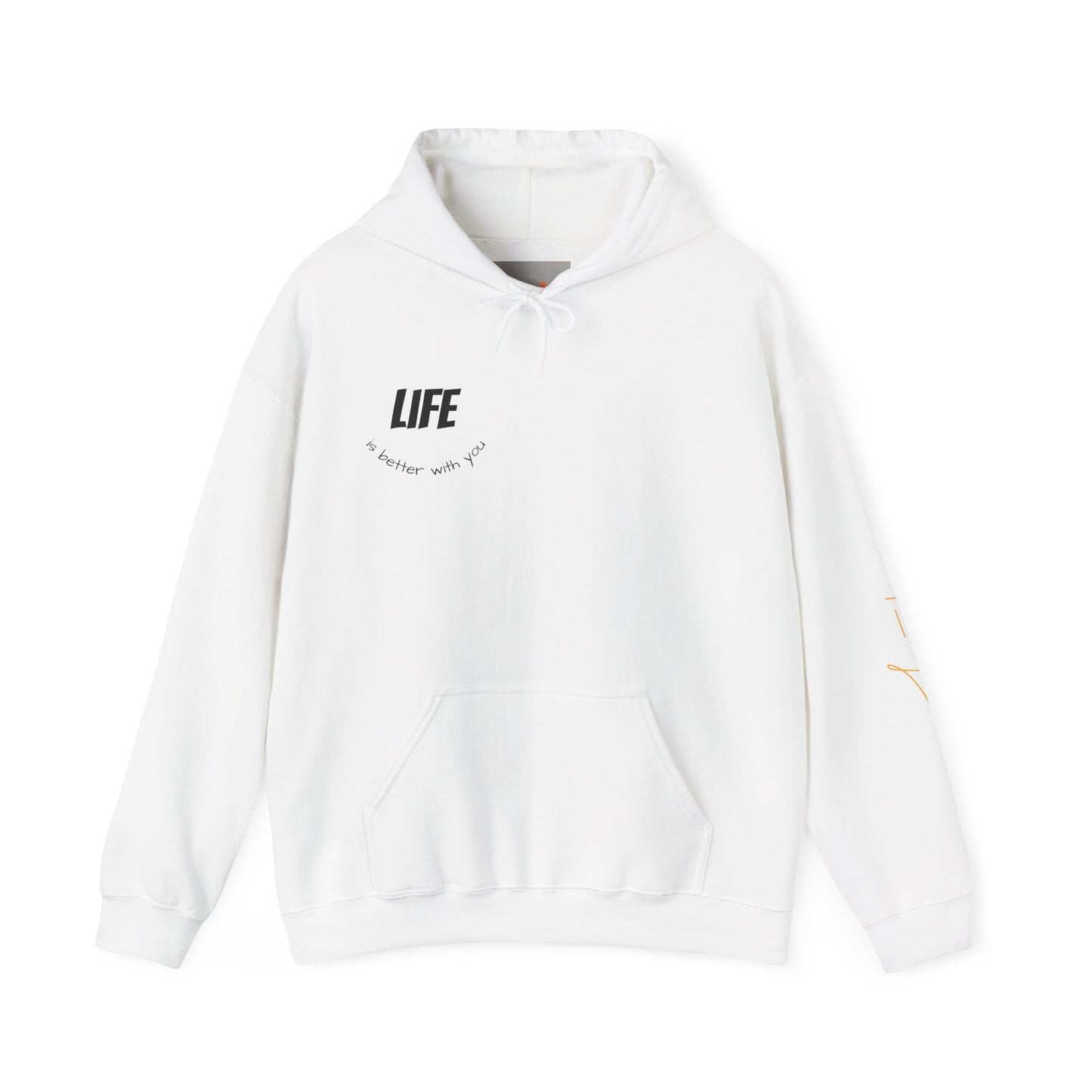 Hooded Sweatshirt - Life is Better with You