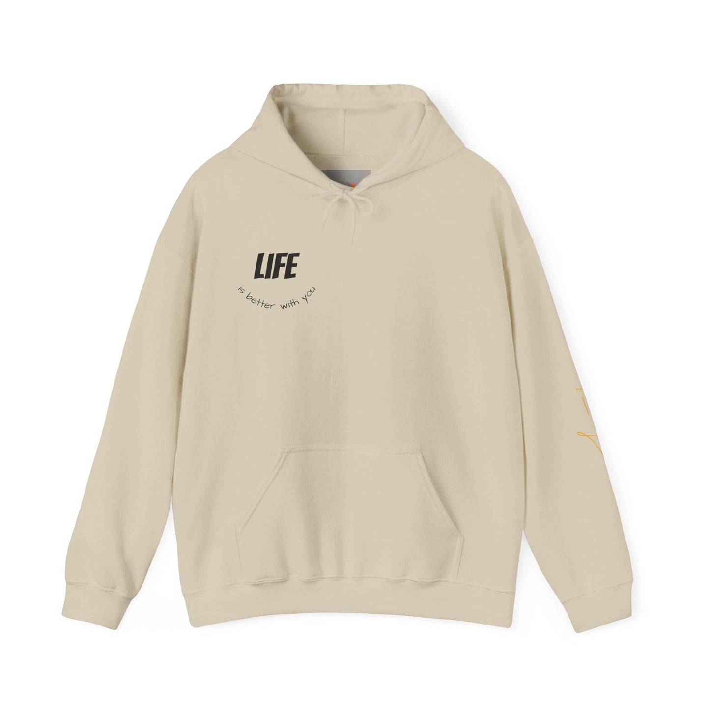 Hooded Sweatshirt - Life is Better with You